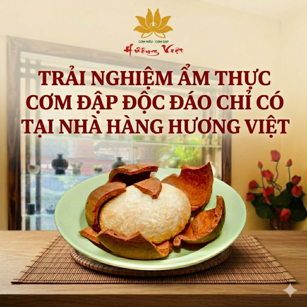 Trải nghiệm ẩm thực cơm đập độc đáo chỉ có tại nhà hàng Hương Việt